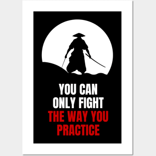 Miyamoto Musashi - 'You can only fight the way you practice' Posters and Art